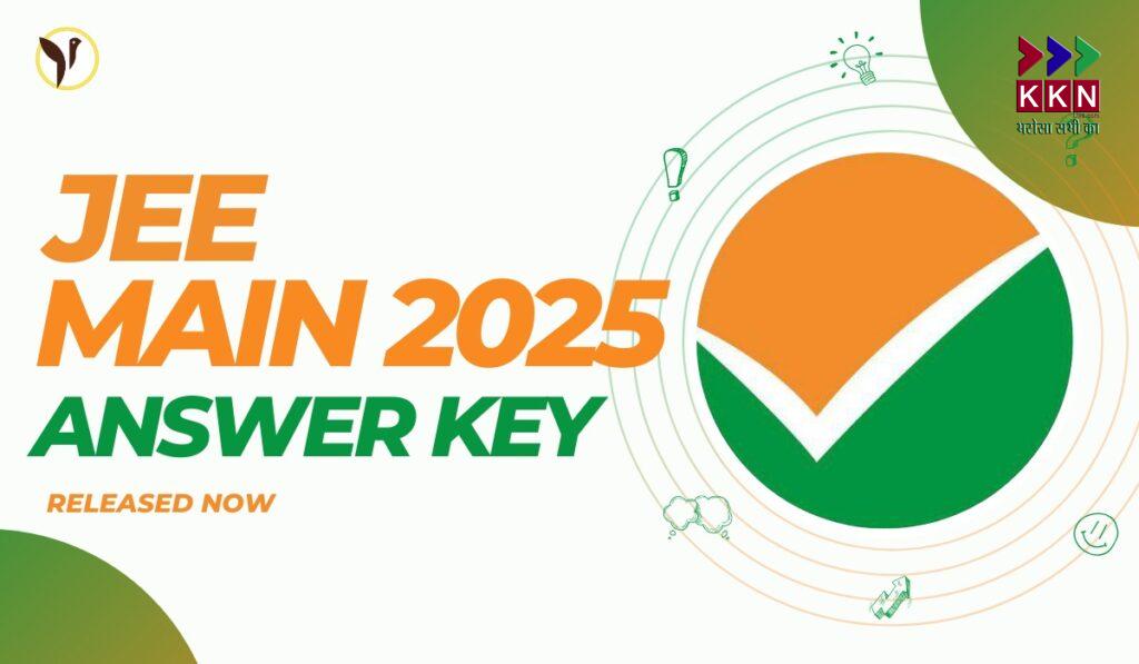 JEE Main 2025 Final Answer Key and Result Updates: Everything You Need to Know
